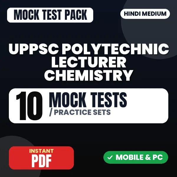 UPPSC Polytechnic Lecturer (Chemistry) Paper-II Exam – 10 Mock Tests / Practice Sets | Hindi Medium PDF Download