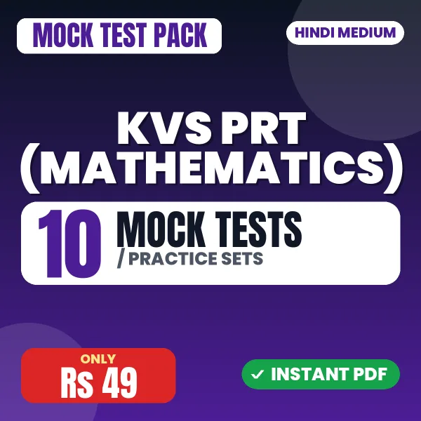 KVS PRT (Mathematics) Exam – 10 Mock Tests / Practice Sets | Hindi Medium PDF Download
