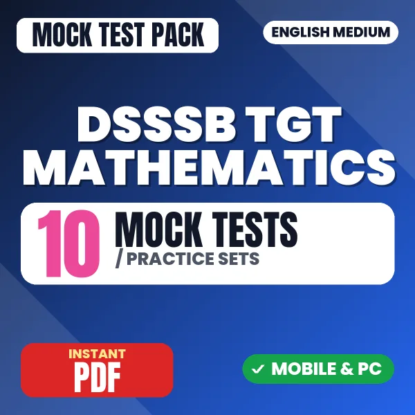 DSSSB TGT Mathematics Exam – 10 Mock Tests / Practice Sets | English Medium PDF Download