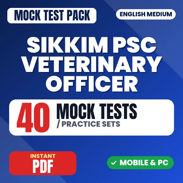Sikkim PSC Veterinary Officer (Paper-1) Exam – 40 Mock Tests / Practice Sets | English Medium PDF Download