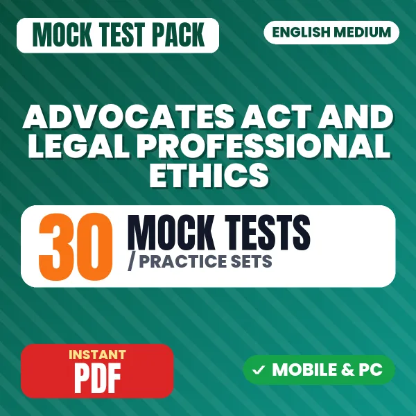 Advocates Act & Legal Professional Ethics – 30 Mock Tests / Practice Sets | English Medium PDF Download