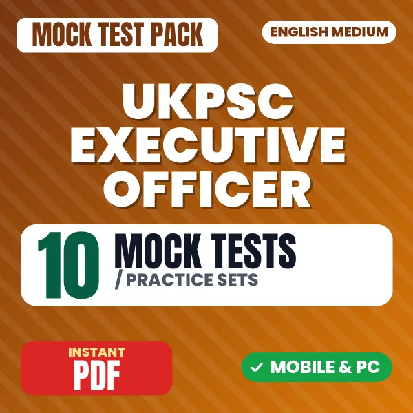 UKPSC Executive Officer (Paper-II) Exam – 10 Mock Tests / Practice Sets | English Medium PDF Download