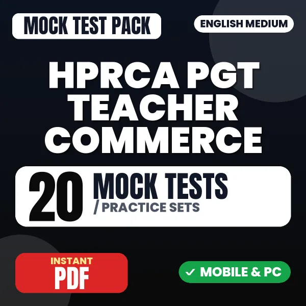 HPRCA PGT Teacher (Commerce) Exam – 20 Mock Tests / Practice Sets | English Medium PDF Download