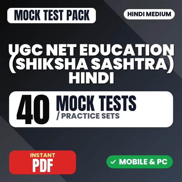 UGC NET Education (Shiksha Sashtra) Exam – 40 Mock Tests / Practice Sets | Hindi Medium PDF Download