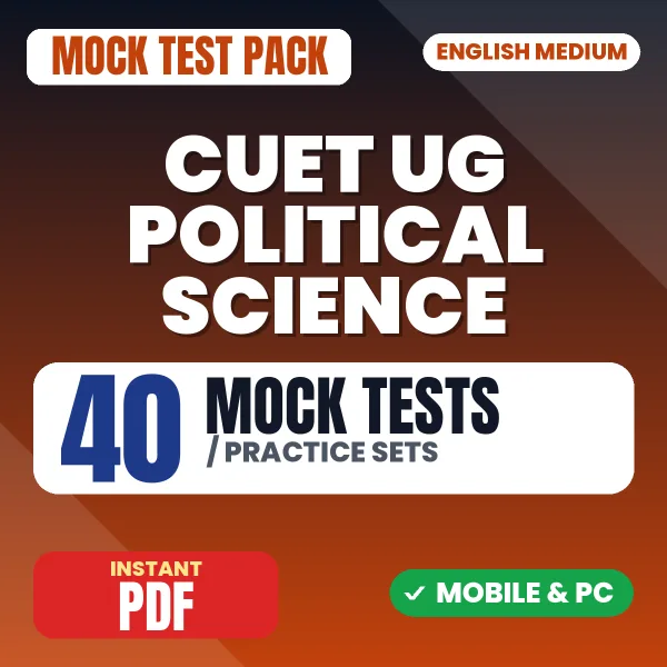 CUET UG Political Science Exam – 40 Mock Tests / Practice Sets | English Medium PDF Download