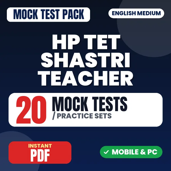 HP TET Shastri Teacher Exam – 20 Mock Tests / Practice Sets | English Medium PDF Download