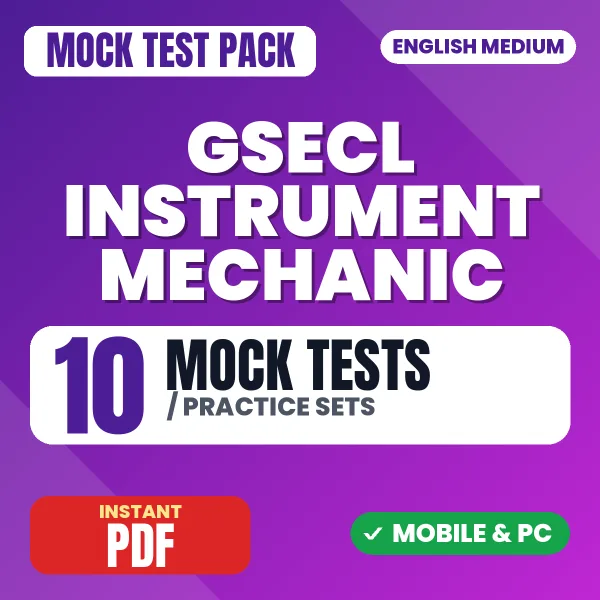 GSECL Instrument Mechanic (Mechanical) Exam – 10 Mock Tests / Practice Sets | English Medium PDF Download