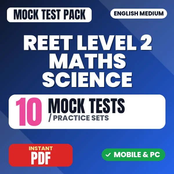 REET Mathematics & Science Level 2 Prelims Exam – 10 Mock Tests / Practice Sets | English Medium PDF Download