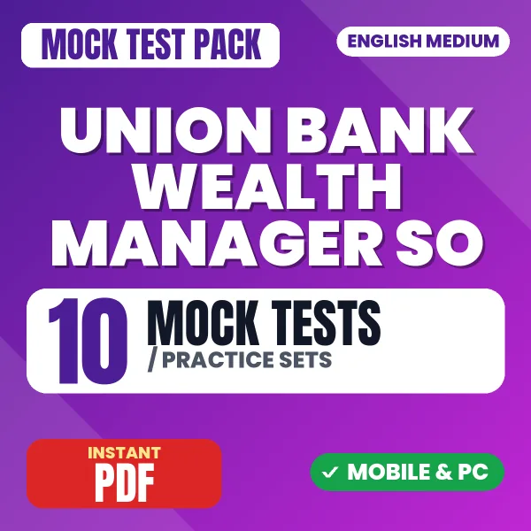 Union Bank Wealth Manager SO Exam – 10 Mock Tests / Practice Sets | English Medium PDF Download