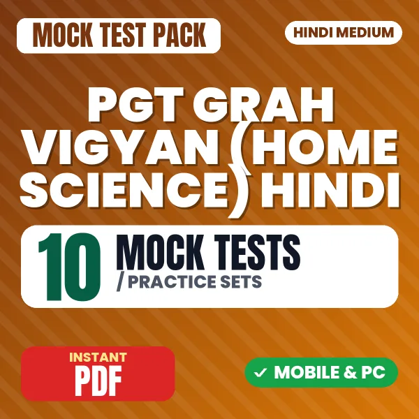 PGT Grah Vigyan (Home Science) Exam – 10 Mock Tests / Practice Sets | Hindi Medium PDF Download
