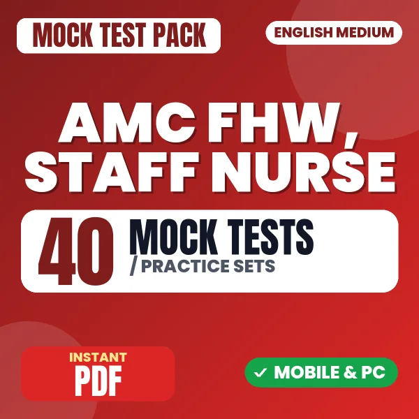 AMC FHW & Staff Nurse Exam – 40 Mock Tests / Practice Sets | English Medium PDF Download