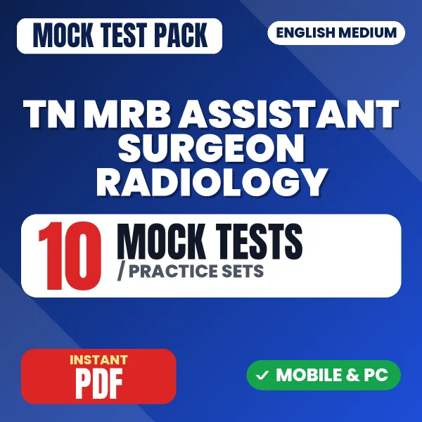 TN MRB Assistant Surgeon (Radiology) Exam – 10 Mock Tests / Practice Sets | English Medium PDF Download