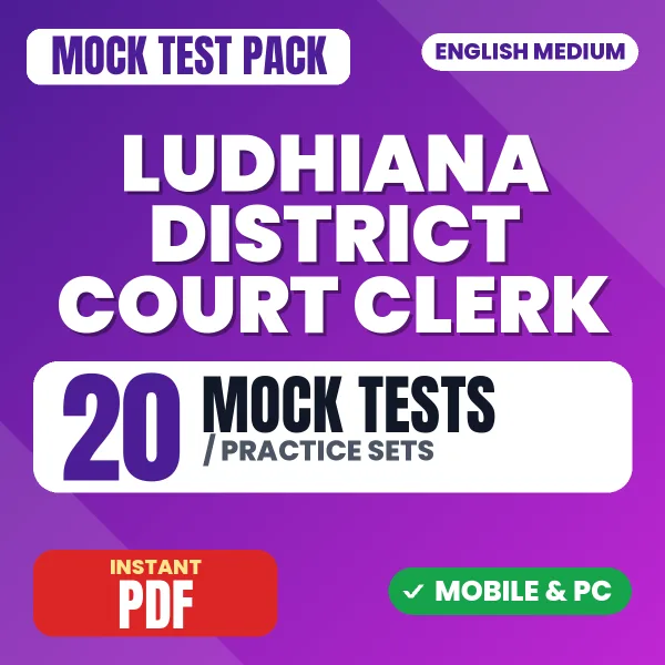 Ludhiana District Court Clerk Exam – 20 Mock Tests / Practice Sets | English Medium PDF Download