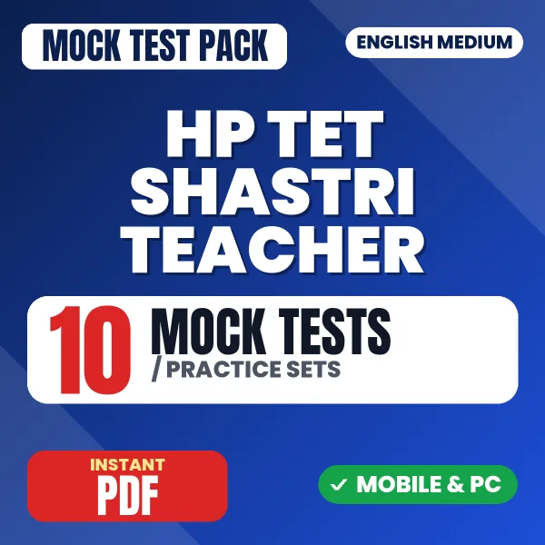 HP TET Shastri Teacher Exam – 10 Mock Tests / Practice Sets | English Medium PDF Download