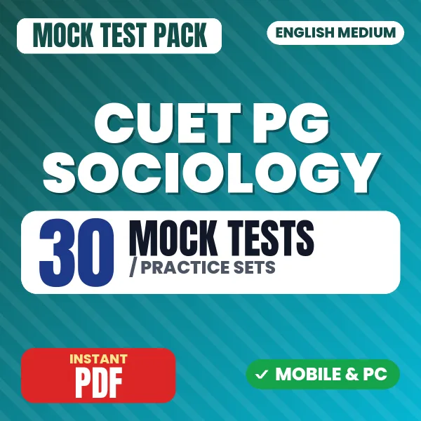 CUET PG Sociology Exam – 30 Mock Tests / Practice Sets | English Medium PDF Download