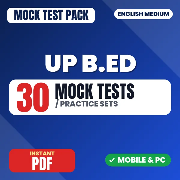 UP B.ED Exam Paper – 30 Mock Tests / Practice Sets | English Medium PDF Download