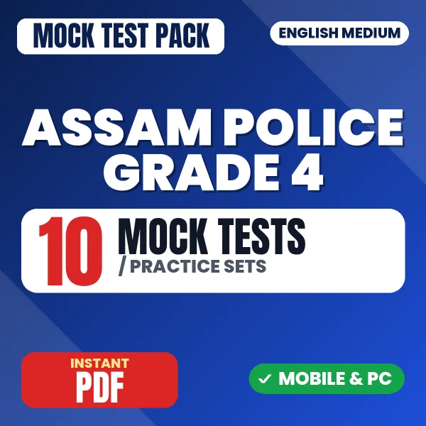 Assam Police Grade 4 Exam – 10 Mock Tests / Practice Sets | English Medium PDF Download
