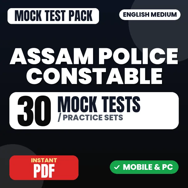 Assam Police Constable Exam – 30 Mock Tests / Practice Sets | English Medium PDF Download