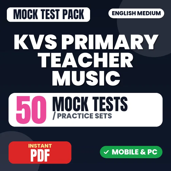 KVS Primary Teacher (Music) Preliminary Exam Tier 1 – 50 Mock Tests / Practice Sets | English Medium PDF Download