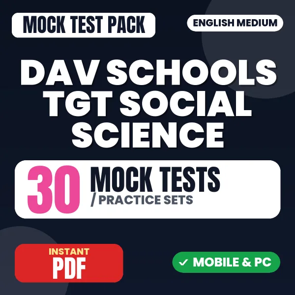 DAV Schools TGT (Social Science) Exam – 30 Mock Tests / Practice Sets | English Medium PDF Download