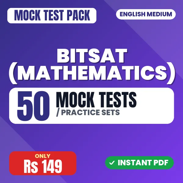 BITSAT (Mathematics) Exam – 50 Mock Tests / Practice Sets | English Medium PDF Download