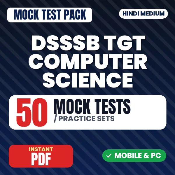 DSSSB TGT Computer Science Exam – 50 Mock Tests / Practice Sets | Hindi Medium PDF Download