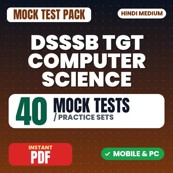 DSSSB TGT Computer Science Exam – 40 Mock Tests / Practice Sets | Hindi Medium PDF Download