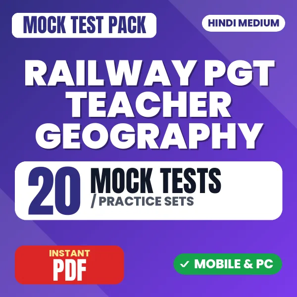 Railway PGT Teacher (Geography) Exam – 20 Mock Tests / Practice Sets | Hindi Medium PDF Download