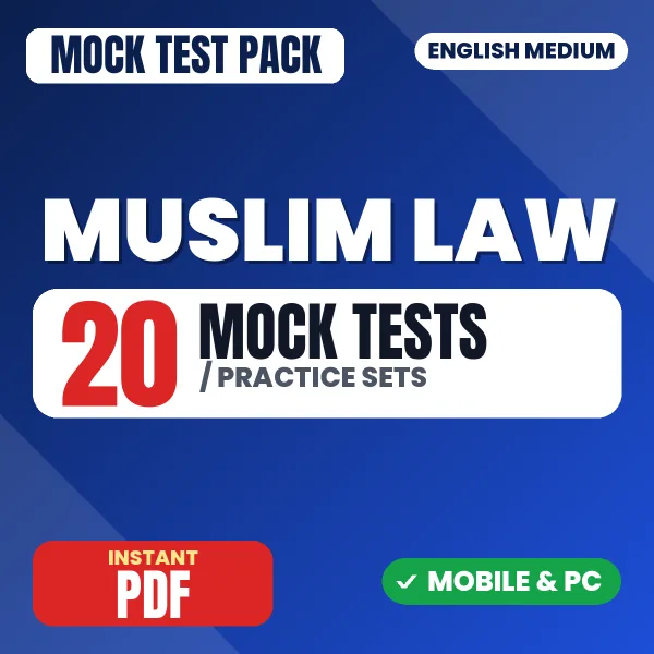 Muslim Law – 20 Mock Tests / Practice Sets | English Medium PDF Download
