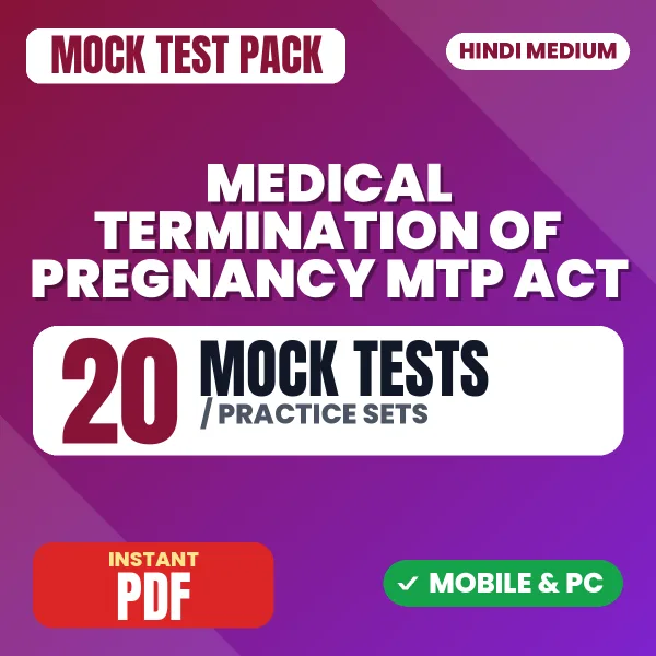 Medical Termination of Pregnancy (MTP) Act, 1971 – 20 Mock Tests / Practice Sets | Hindi Medium PDF Download