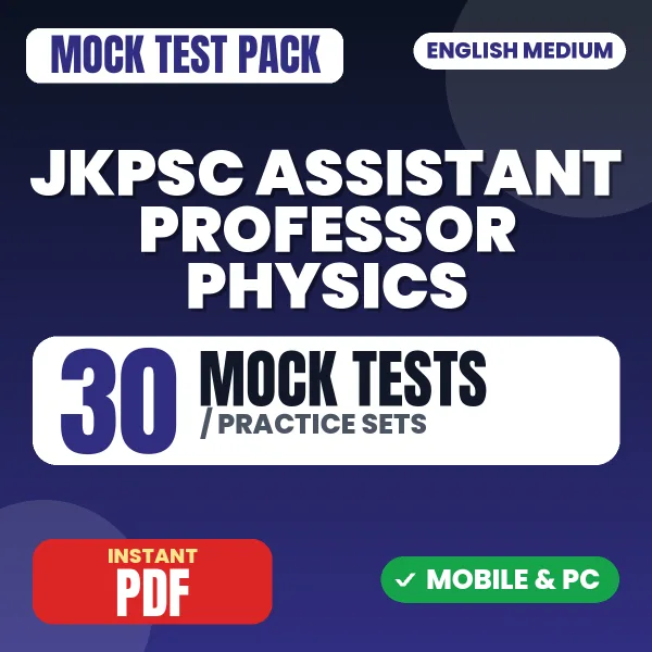 JKPSC Assistant Professor (Physics) Exam – 30 Mock Tests / Practice Sets | English Medium PDF Download