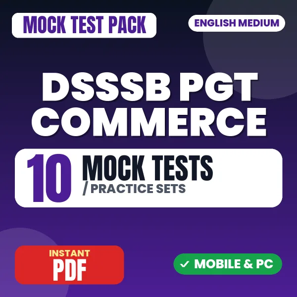 DSSSB PGT Commerce Exam – 10 Mock Tests / Practice Sets | English Medium PDF Download
