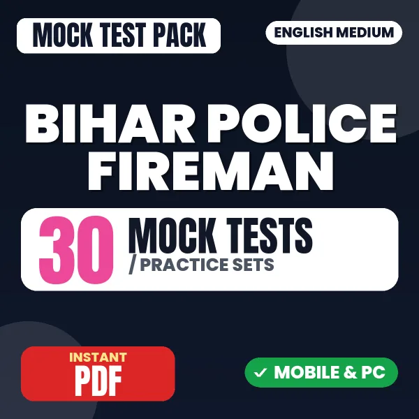 Bihar Police Fireman Exam – 30 Mock Tests / Practice Sets | English Medium PDF Download