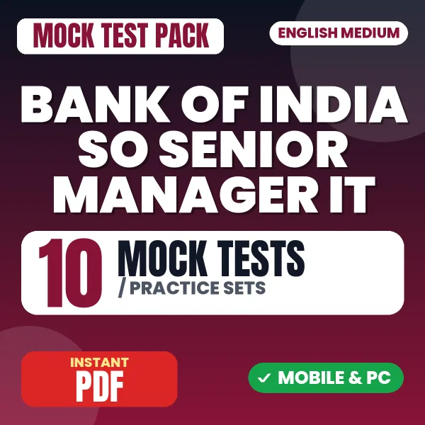 Bank of India SO (Senior Manager – IT (Scale III) Exam – 10 Mock Tests / Practice Sets | English Medium PDF Download