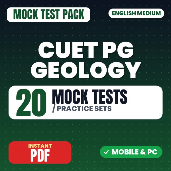 CUET PG (Geology) Exam – 20 Mock Tests / Practice Sets | English Medium PDF Download