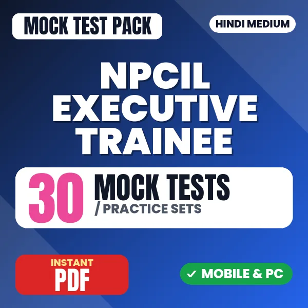 NPCIL Executive Trainee Exam – 30 Mock Tests / Practice Sets | Hindi Medium PDF Download