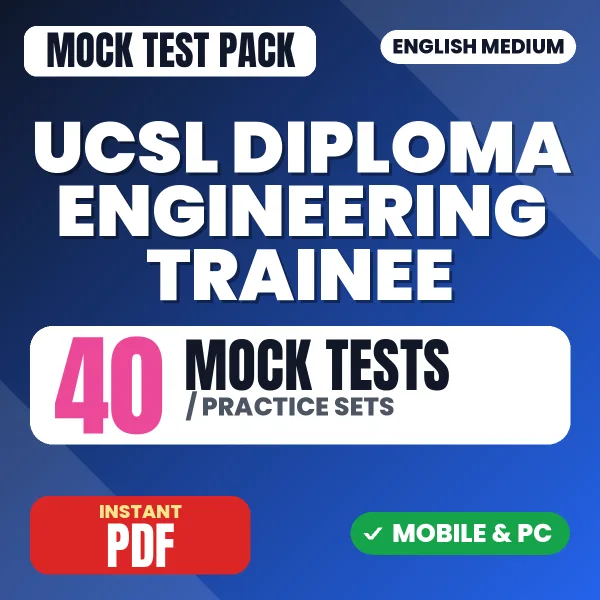 UCSL Diploma Engineering Trainee (Mechanical) Exam Phase 1 – 40 Mock Tests / Practice Sets | English Medium PDF Download