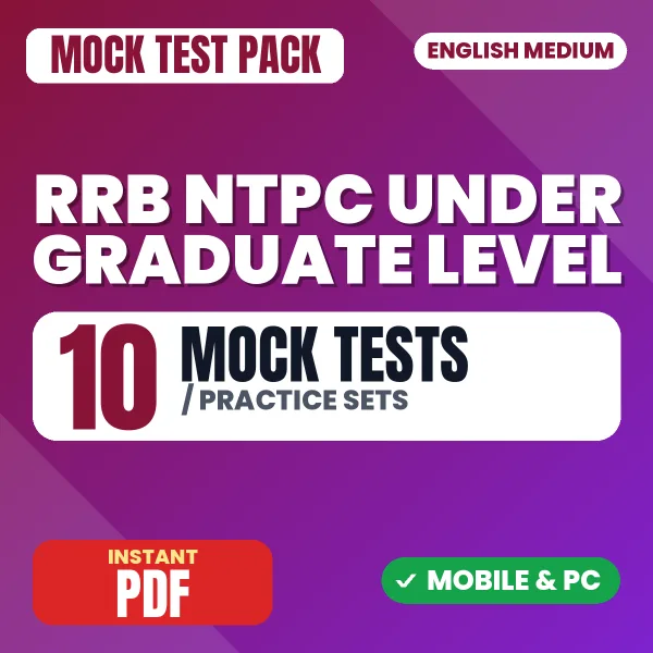 RRB NTPC (Under Graduate level) CBT 1 Exam – 10 Mock Tests / Practice Sets | English Medium PDF Download