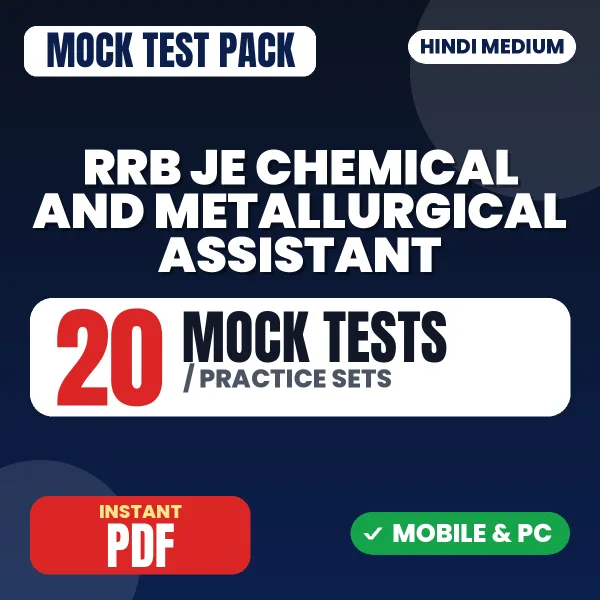RRB JE (Chemical and Metallurgical Assistant) CBT 1 Exam – 20 Mock Tests / Practice Sets | Hindi Medium PDF Download