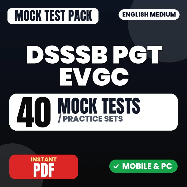 DSSSB PGT EVGC Exam – 40 Mock Tests / Practice Sets | English Medium PDF Download