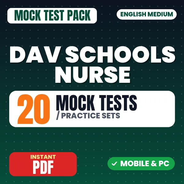 DAV Schools Nurse Exam – 20 Mock Tests / Practice Sets | English Medium PDF Download