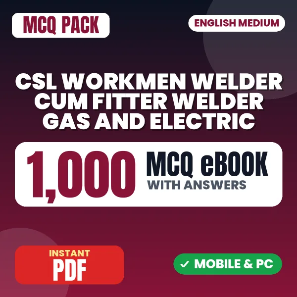 CSL Workmen Welder Cum Fitter - Welder/ Welder (Gas & Electric) Exam – 1000 MCQ eBook with Answers | English Medium PDF Download