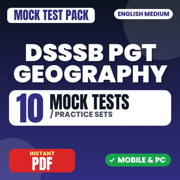 DSSSB PGT Geography Exam – 10 Mock Tests / Practice Sets | English Medium PDF Download
