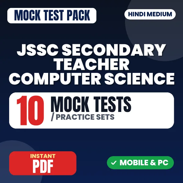 JSSC Secondary Teacher (Computer Science) Exam Paper 1 – 10 Mock Tests / Practice Sets | Hindi Medium PDF Download