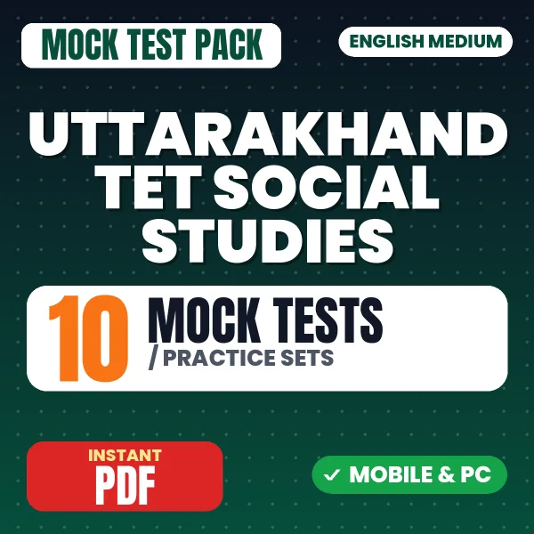 Uttarakhand TET Social Studies Exam – 10 Mock Tests / Practice Sets | English Medium PDF Download