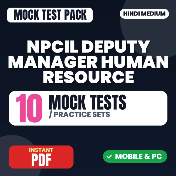 NPCIL Deputy Manager (Human Resource) Exam – 10 Mock Tests / Practice Sets | Hindi Medium PDF Download