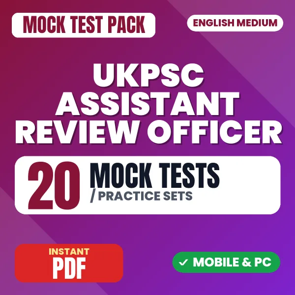 UKPSC Assistant Review Officer Prelims Exam – 20 Mock Tests / Practice Sets | English Medium PDF Download