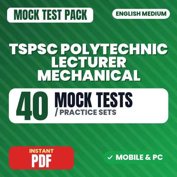 TSPSC Polytechnic Lecturer (Mechanical) Exam Paper I – 40 Mock Tests / Practice Sets | English Medium PDF Download
