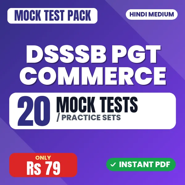 DSSSB PGT Commerce Exam – 20 Mock Tests / Practice Sets | Hindi Medium PDF Download