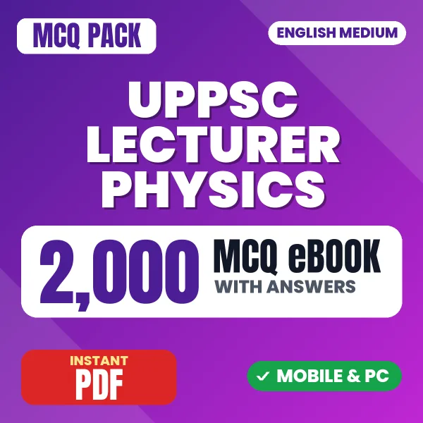 UPPSC Lecturer Physics (Prelims) Exam – 2000 MCQ eBook with Answers | English Medium PDF Download